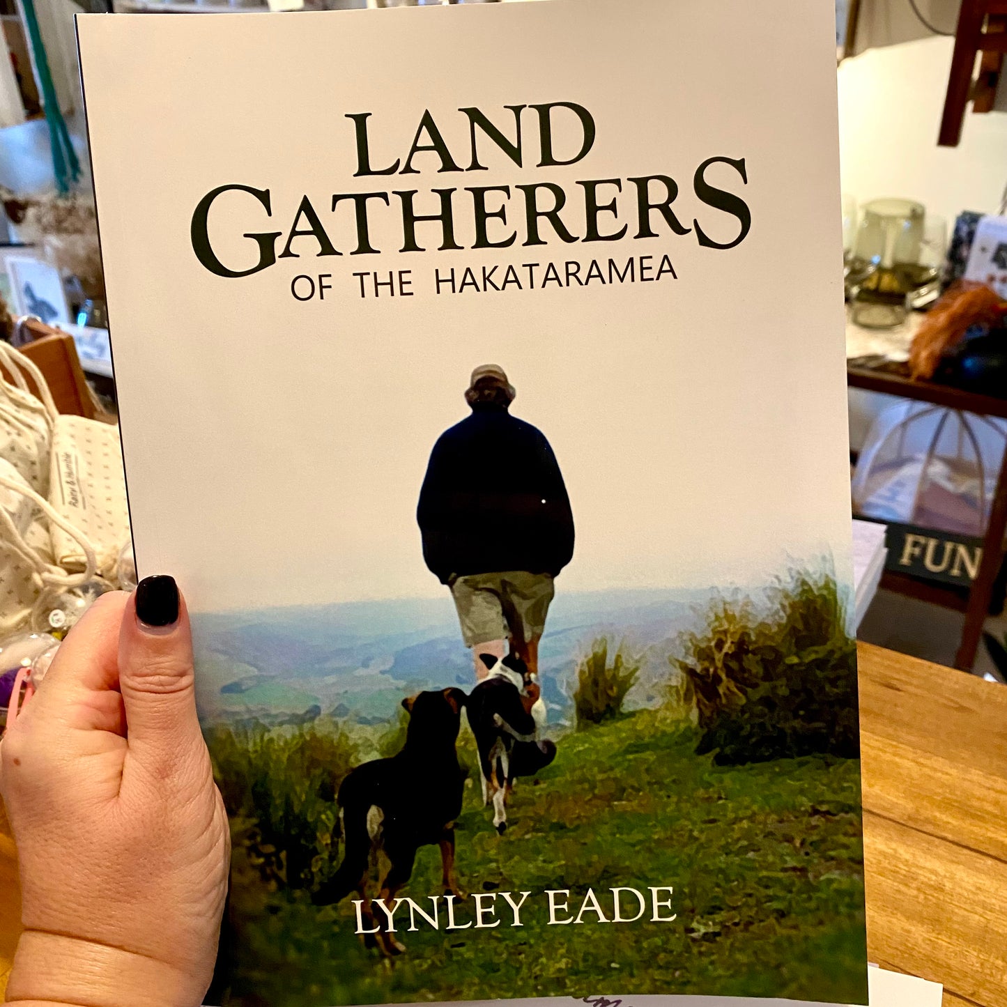 Land Gatherers of the Hakatramea - by Lynley Eade